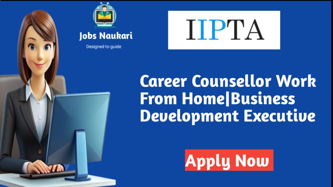 Career Counsellor Work From Home |Business Development Executive -Apply