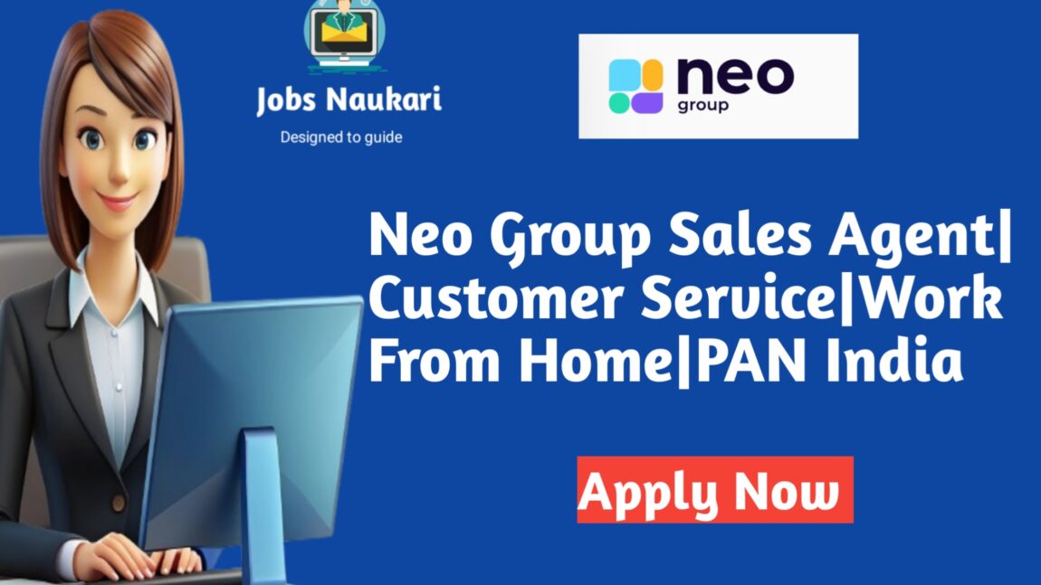 Neo Group Hindi Sales Agent |Customer Service |Work from Home |Pan India _Apply Now