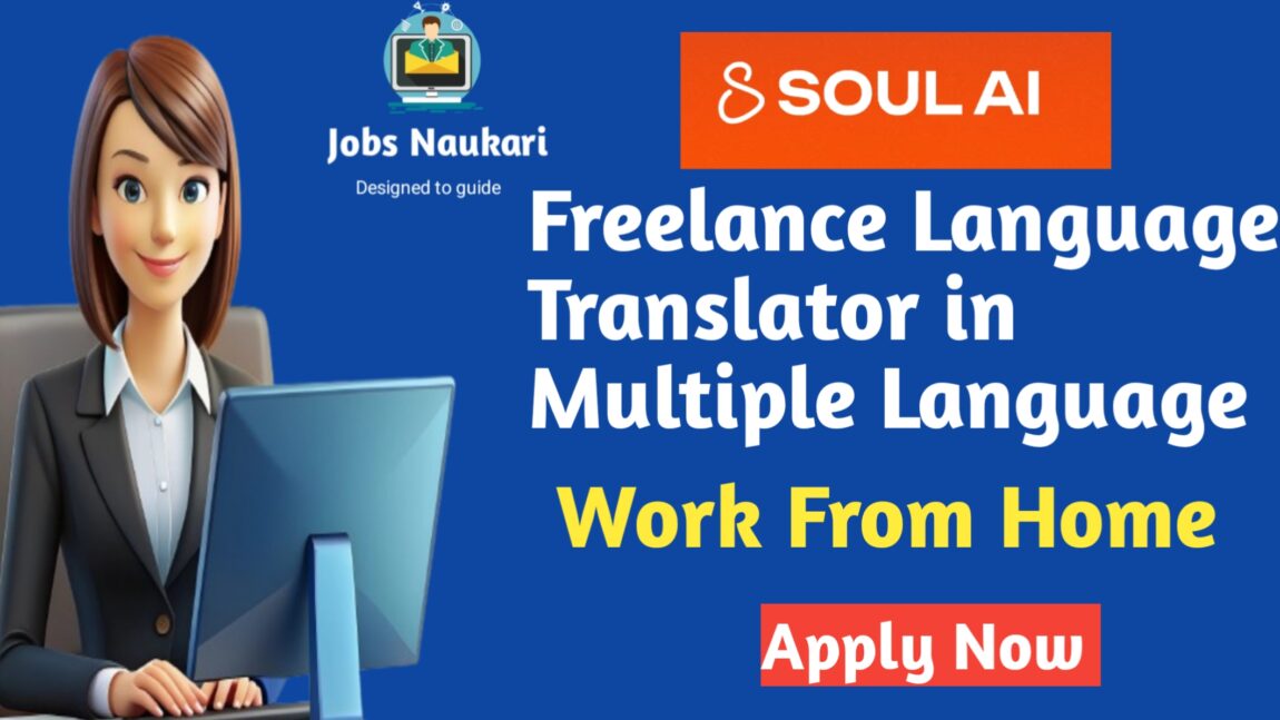 Freelance Language Translate in multiple languages work from home at Soul AI –Apply Now