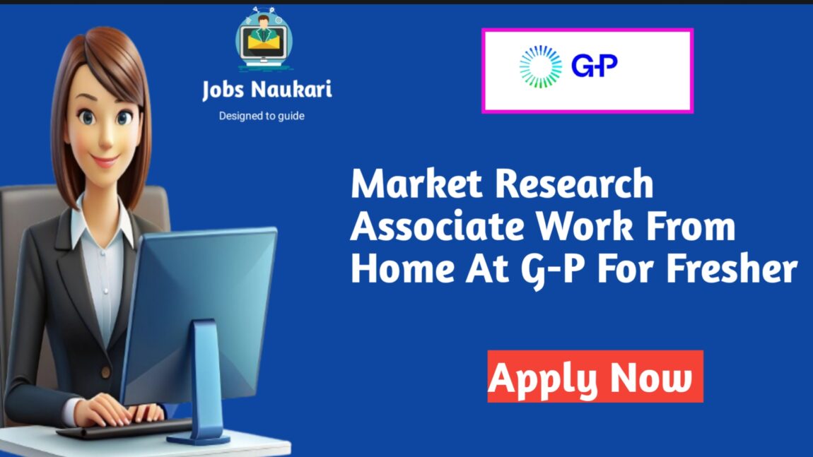 Market Research Associate Work From Home At G-P For Fresher _Apply