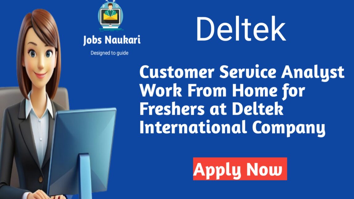 Customer Services Analyst Work From Home for Fresher at Deltek